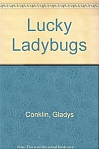 Lucky Ladybugs (Hardcover, First Edition)