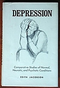 Depression; Comparative Studies of Normal, Neurotic, and Psychotic Conditions. (Hardcover)