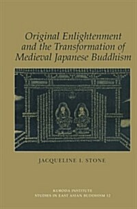 Original Enlightenment and the Transformation of Medieval Japanese Buddhism (Studies in East Asian Buddhism) (Hardcover)