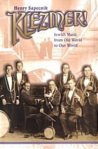 Klezmer! Jewish Music From Old World to Our World (Hardcover)