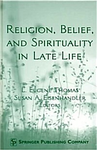 Religion, Belief & Spirituality in Late Life (Hardcover)