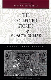 The Collected Stories of Moacyr Scliar (Hardcover)