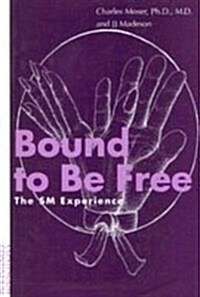 Bound to Be Free: The Sm Experience (Hardcover, First Edition)