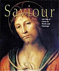 [중고] Saviour: The Life of Christ in Words and Paintings (Hardcover)