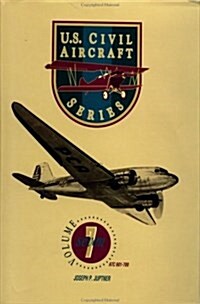 U.S. Civil Aircraft Series, Vol. 7 (ATC 601 - Atc 700) (Hardcover)