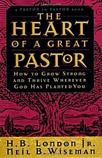 The Heart of a Great Pastor (Paperback)