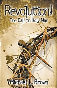 Revolution!: The Call to Holy War (Paperback, Revised)