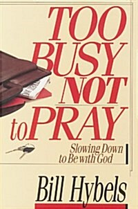 [중고] Too Busy Not to Pray (Hardcover, 0)