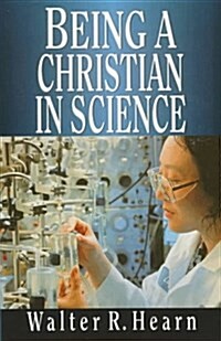 Being a Christian in Science (Paperback)