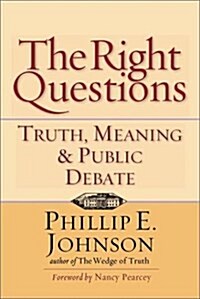 The Right Questions: Truth, Meaning & Public Debate (Paperback)