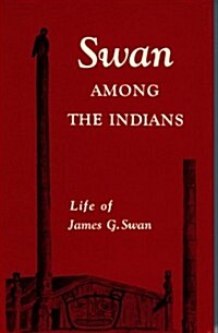 Swan Among the Indians (Hardcover)