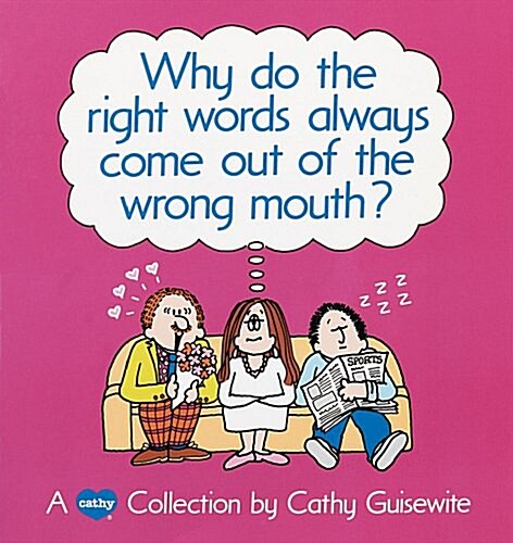 Why Do the Right Words Always Come Out of the Wrong Mouth? (Paperback, Original)
