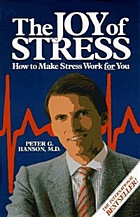 The Joy of Stress:  How to Make Stress Work for You (Hardcover, As stated, 4th printing dated Mar., 1989)