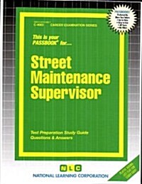 Street Maintenance Supervisor: Passbooks Study Guide (Spiral)