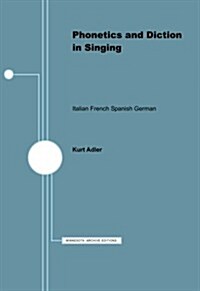 Phonetics and Diction in Singing: Italian, French, Spanish, German (Paperback, Minnesota Archi)