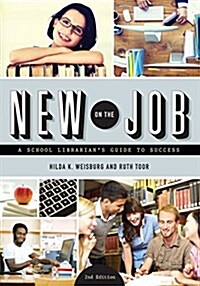 New on the Job: A School Librarians Guide to Success (Paperback, 2, Revised)