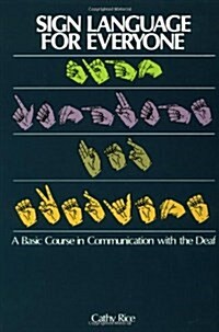 Sign Language For Everyone A Basic Course In Communication With The Deaf (Hardcover, Sixth Printing)