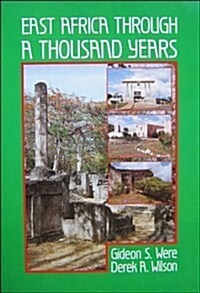 East Africa Through a Thousand Years: A History of the Years A.D. 1000 to the Present Day (Paperback, 3 Rep Sub)