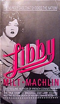 Libby:  The Murder Case that Shocked the Nation! (Paperback, A Leisure Book, August 1990; Dorchester Publishing)