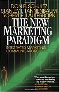 The New Marketing Paradigm: Integrated Marketing Communications (Paperback, 1st)