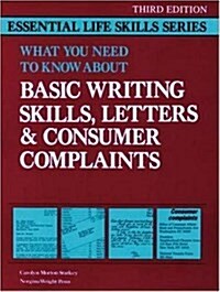 What You Need to Know about Basic Writing Skills, Letters & Consumer Complaints (Essential Life Skills (NTC)) (Paperback, 3rd)