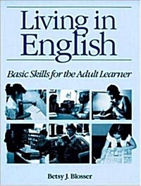 Living in English: ASIC Skills for the Adult Learner (Paperback, Ist)