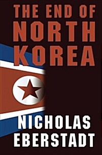 The End of North Korea (Paperback)