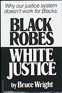 Black Robes, White Justice (Paperback, Reprint)