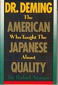 Dr. Deming: The American Who Taught the Japanese About Quality (Paperback, 1st Carol Publishing ed)