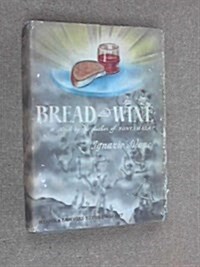 Bread and Wine (Hardcover, 1st)