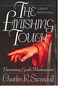 [중고] The Finishing Touch: Becoming God｀s Masterpiece: A Daily Devotional (Hardcover, 1ST)