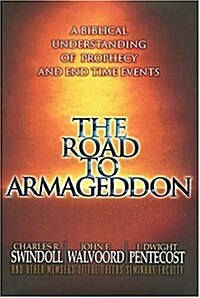 The Road to Armageddon: A Biblical Understanding of Prophecy and End Time Events (Hardcover, Presumed to be 1st as edition is unstated)