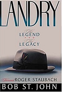Landry: The Legend and the Legacy (Hardcover, 1ST)