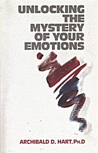 Unlocking the Mystery of Your Emotions (Rep) (Hardcover)