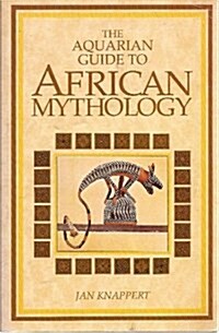 The Aquarian Guide to African Mythology (Paperback)