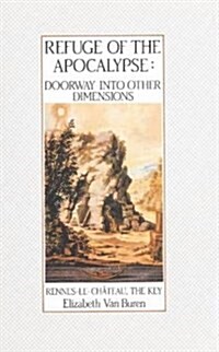 Refuge Of The Apocalypse : Doorway into Other Dimensions (Hardcover)