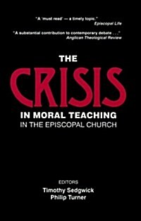 The Crisis in Moral Teaching in the Episcopal Church (Paperback, 1st Paperback Edition)
