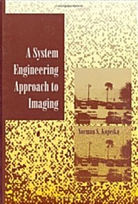 A System Engineering Approach to Imaging (Hardcover)