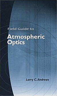 Field Guide to Atmospheric Optics (Paperback, Spiral)