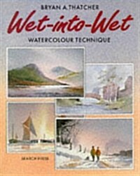 Wet Into Wet: Watercolour Technique (Leisure Arts) (Paperback)