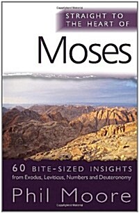 Straight to the Heart of Moses : 60 Bite-Sized Insights (Paperback)