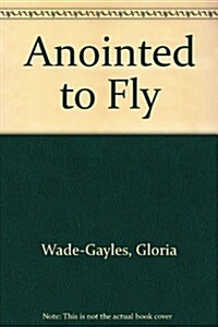 Anointed to Fly (Hardcover)