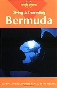 Diving & Snorkeling Guide to Bermuda (Lonely Planet Diving and Snorkeling Bermuda) (Hardcover, 1st)