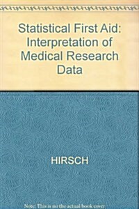 Statistical First Aid : Interpretation of Medical Research Data (Paperback, 1st)