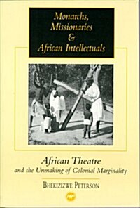 Monarchs, Missionaries, and African Intellectuals (Paperback)