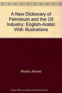 A New Dictionary of Petroleum and the Oil Industry (Hardcover)