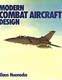 Modern Combat Aircraft Design: Technology and Function (Paperback, First Edition)
