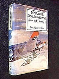McDonnell Douglas Aircraft Since 1920, Vol. 1 (Paperback, 1st)