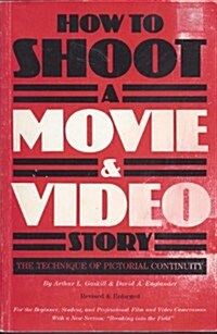 How to Shoot a Movie and Video Story (Paperback, 4th, Revised, Enlarged)