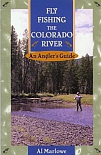 Fly Fishing the Colorado River: An Anglers Guide (The Pruett Series) (Paperback)